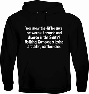 You Know The Difference Between a Tornado and Divorce in The South? Nothing! Someone’s Losing a Trailer, Number one. - Men's Soft & Comfortable Pullover Hoodie CP05 Black